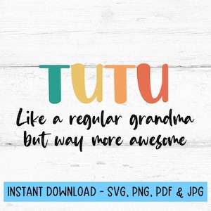 Tutu SVG, Tutu oma geschenken, Tutu PNG, Tutu Design, oma SVG, cadeau voor Tutu, Tutu digitale bestanden Svg, Tutu geschenken
