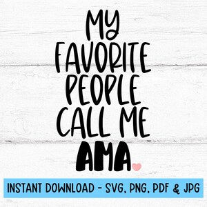 Ama SVG、私の好きな人は私をAmaと呼んでいますSVG、Ama Png、Ama TシャツSVG、デジタルファイルSVG、Ama SVGファイル、Amaへの贈り物、デジタルダウンロード