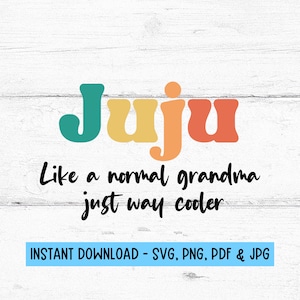 Juju SVG, Juju Oma Geschenke, Juju Cut File, Juju Design, Oma SVG, Geschenk für Juju, Cricut Designs, digitale Dateien svg, Juju Geschenke