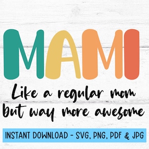 Mami SVG, Mami Gifts, Mami Cut File, Mami Design, Gift for Mami, Cricut Designs, Digital Files Svg, Digital Download