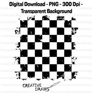 May include: A digital download image featuring a black and white checkerboard pattern with a distressed, grunge-style border. The image includes the text "Digital Download - PNG - 300 Dpi - Transparent Background". The Creative Draws logo is at the bottom.