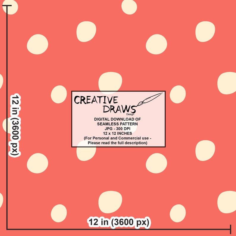May include: Seamless pattern design featuring large, off-white polka dots on a coral background. The image includes the text "CREATIVE DRAWS Design" and details about the digital download, which is 12 x 12 inches.