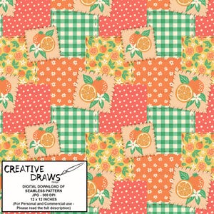 May include: A digital seamless pattern featuring a patchwork design with orange slices, flowers, and leaves. The pattern includes red polka dots, green gingham, and floral designs. The image includes the text "CREATIVE DRAWS Design" and "DIGITAL DOWNLOAD OF SEAMLESS PATTERN 12 x 12 INCHES".