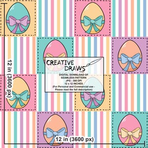 May include: A seamless pattern featuring pastel colored striped background with yellow, pink, and blue eggs with blue bows. The text "CREATIVE DRAWS Design" is in the center of the image.  The text "DIGITAL DOWNLOAD OF SEAMLESS PATTERN JPG - 300 DPI 12 x 12 INCHES (For Personal and Commercial use - Please read the full description)" is below the text "CREATIVE DRAWS Design".