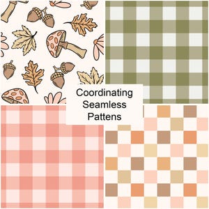 May include: Four coordinating seamless patterns. One features acorns, leaves, mushrooms, and flowers on a cream background. The other three are gingham and checkerboard patterns in shades of green, peach, and brown. Text reads "Coordinating Seamless Patterns."
