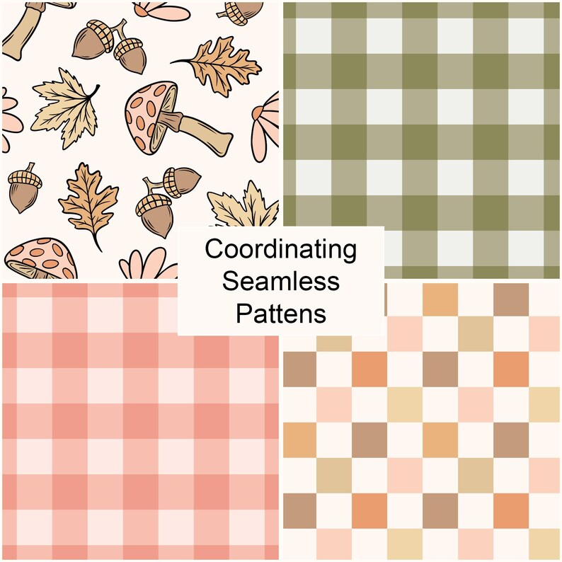 May include: Four coordinating seamless patterns. One features acorns, leaves, mushrooms, and flowers on a cream background. The other three are gingham and checkerboard patterns in shades of green, peach, and brown. Text reads "Coordinating Seamless Patterns."