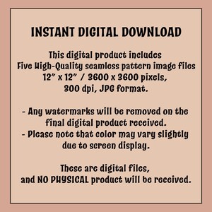 Pu&ograve; includere: Un'immagine di download digitale con il testo "INSTANT DIGITAL DOWNLOAD". Il prodotto include cinque file di immagini di motivi senza soluzione di continuit&agrave; di alta qualit&agrave;, 30,48 cm x 30,48 cm / 3600 x 3600 pixel, 300 dpi, formato JPG. Le filigrane verranno rimosse.