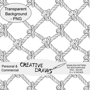 May include: A black and white rope net design forming a seamless pattern. The image includes the text "Transparent Background - PNG", "Personal & Commercial", and "CREATIVE DRAWS Design". The pattern is 30.48 x 30.48 cm.