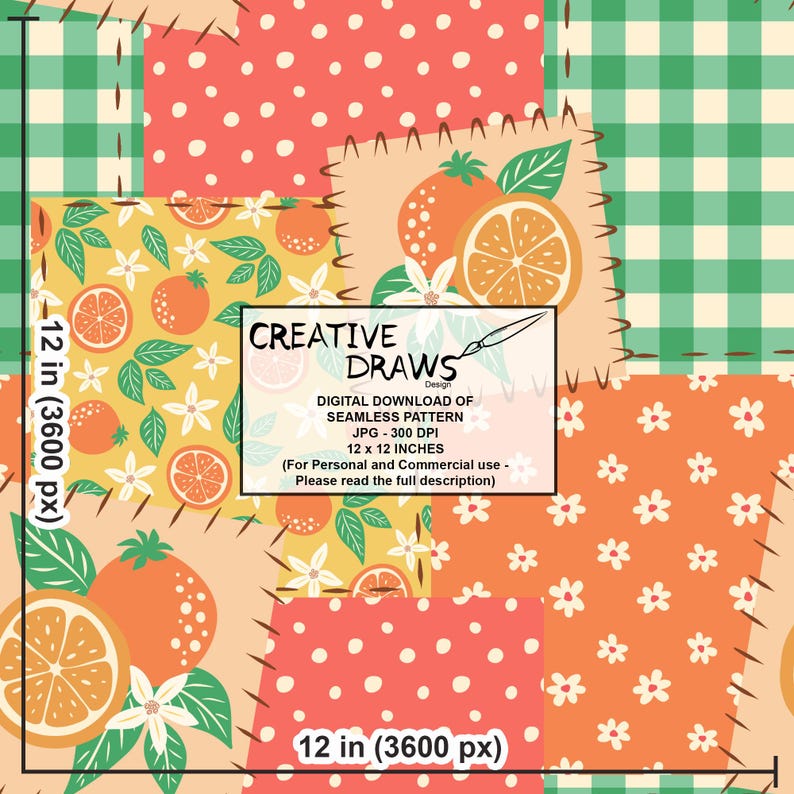 May include: A digital seamless pattern design featuring orange slices, flowers, and green leaves on a patchwork background. The design includes polka dots and gingham patterns. The text on the image reads "CREATIVE DRAWS Design" and "12 x 12 INCHES".