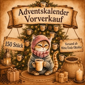 Könnte beinhalten: Eine braune getigerte Katze mit rosa Strickmütze und Schal hält eine Tasse vor einem Weihnachtsbaum. Das Bild enthält den Text Adventskalender Vorverkauf, 150 Stück und Versand ab Mitte/Ende Oktober, umgeben von Kaffeetassen und Geschenken.