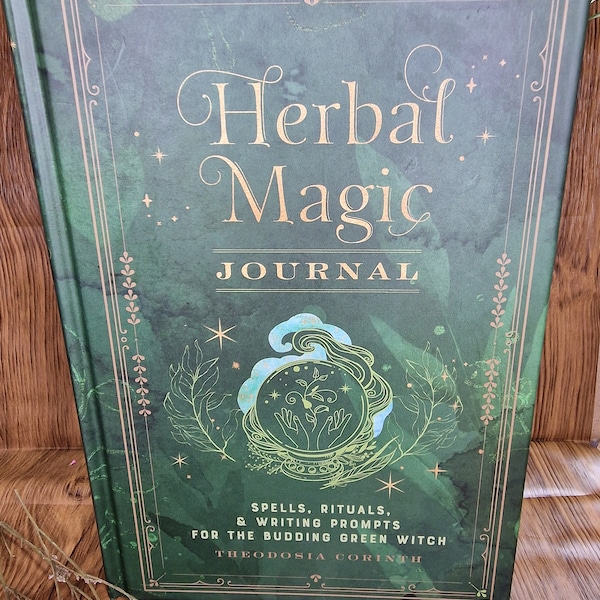 Herbal Magic Journal by Theodosia Corinth | Spells , Rituals | Green Witch | Protection | Healing | Baby Witch | Magic | Witchcraft