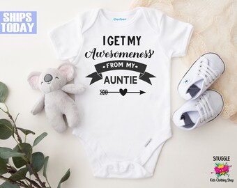 I Get My Awesomeness From My Auntie Onesie® - Cute Custom Onesie® - Funny Onesie® - Auntie Onesie®