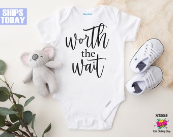 Worth the Wait Onesie® or Shirt - Cute Custom Onesie® - Unisex Onesie® - Worth the Wait Cute Bodysuit