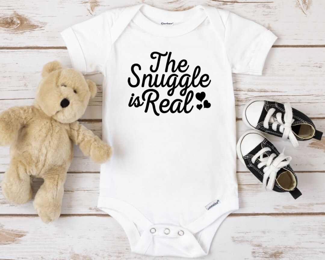 The Snuggle is Real Onesie® Cute Custom Onesie® Snuggle Onesie® Funny Onesie® Etsy