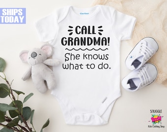 Call Grandma She Will Know what to do Onesie® or Shirt - Cute Custom Onesie® - Unisex Onesie® - Funny Onesie® Personalizable Onesie®