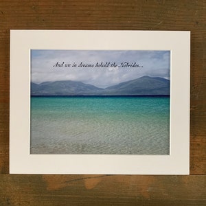 Luskentyre Beach Print: &#39;And We in Dreams Behold the Hebrides&#39;. Isle of Harris Scottish Hebrides. Mounted & Backed, Total Size 10 x 8 inches