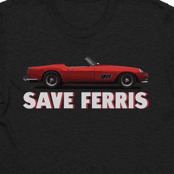 Save Ferris T-Shirt | Adults Funny Unisex TShirt | Movie Parody Tee Shirt | Mens Pop Culture T-Shirt | Men's Printed T-Shirts