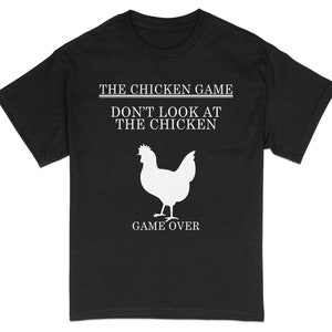 Funny Chicken Game T-Shirt, Don&#39;t Look At The Chicken, Game Over Tee, Casual Unisex Shirt, Gift for Gamers, Novelty Graphic Tee