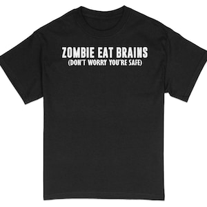 Funny Zombie T-Shirt, Eat Brains Safe Humor Tee, Unisex Horror Comedy Shirt, Gift for Friends, Unique Graphic Tee, Sarcasm Casual Wear