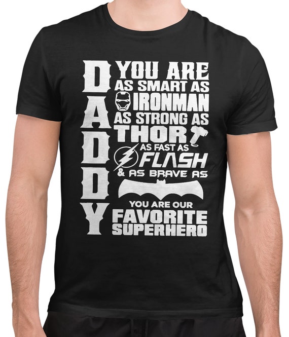 Daddy T-Shirt Dad My Our Favourite Superhero Mens Funny Fathers Day Xmas