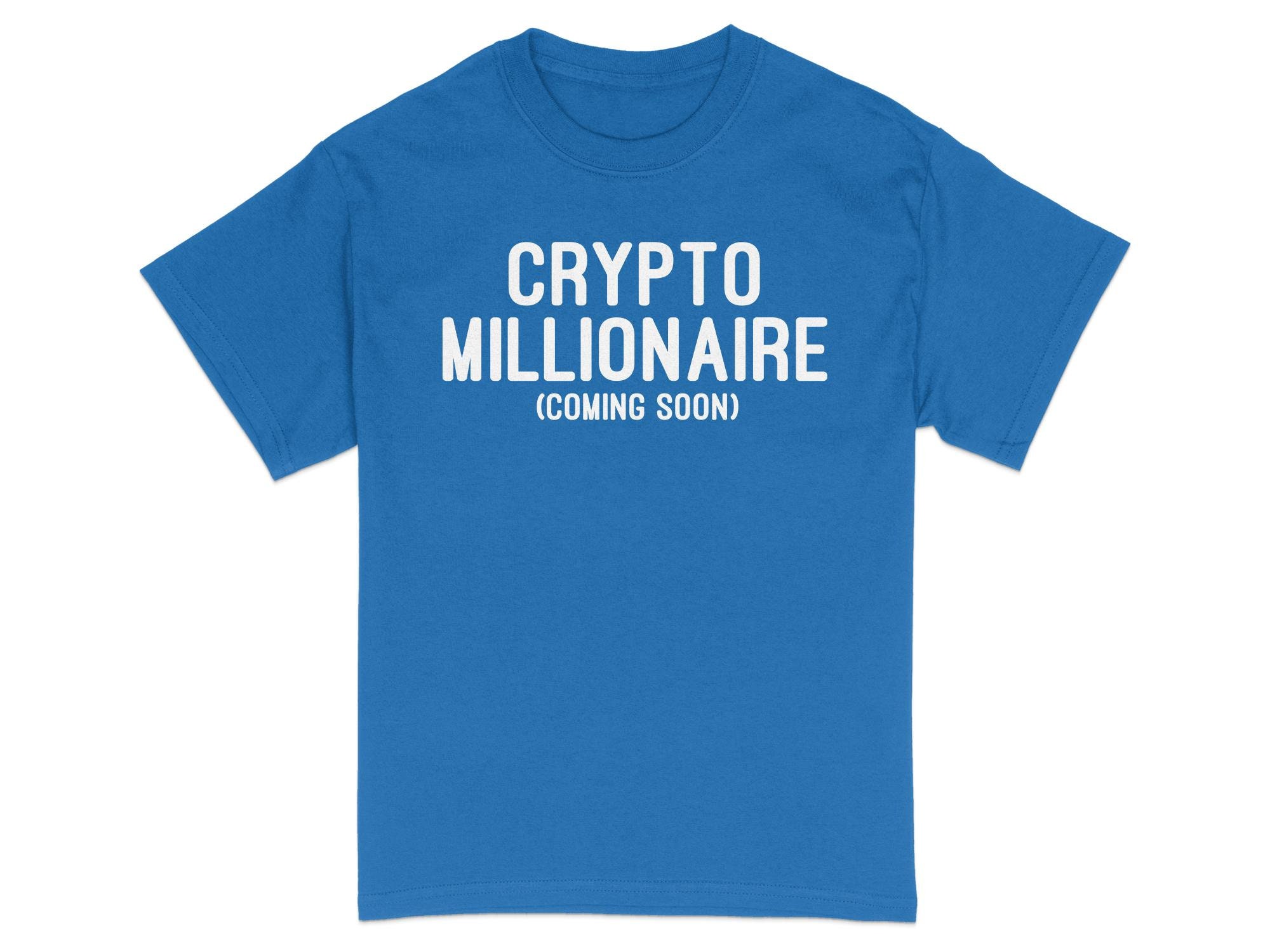 Crypto Millionaire Coming Soon T-shirt: Funny Crypto Trader Tee - Etsy