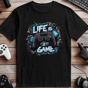 Life is a Game T-Shirt, Gamer Shirt, Gaming TShirt, Controller TShirt, Video Game T-Shirt, Trendy Shirt, Gift for Gamers, Gift for Him