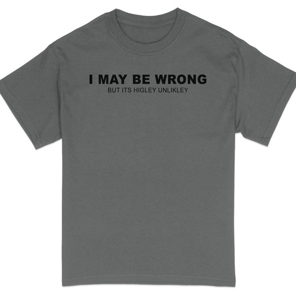 Lustiges Typo T-Shirt, kann falsch sein, aber es ist sehr ungewöhnlich, Unisex Grafik T-Shirt, sarkastischer Humor Shirt, Geschenk für Freund, Fehler Zitat