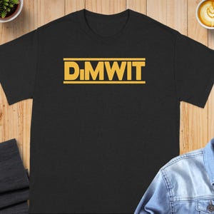 DIMWIT Graphic Tee: Funny Novelty T-Shirt