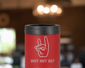 NC State Wolfpack Koozie, Why Not Us, Can Holder, Stainless Steel Beverage Cooler,
