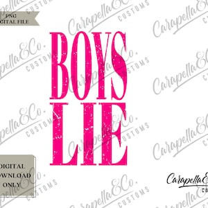 May include: Pink graphic design with the text "BOYS LIE" in a distressed font style.