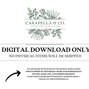 May include: Digital download only. No physical items will be shipped.  A green floral design with the text "Carapealla & Co. Custom Home Decor and More".