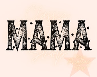 May include: Black and white graphic design of the word "MAMA" with stars around the letters. The letters have a distressed, vintage look.