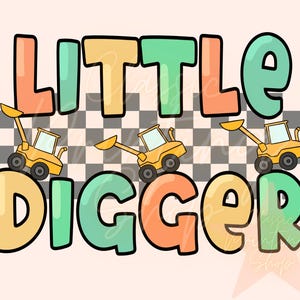 Little Digger-Dump Truck Png, Toddler Sublimation Design, Retro Kids Sublimation Downloads, Baby Png, Toddler Png, Little Boy Png, Kids Png