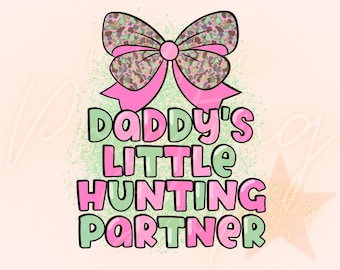 Daddy’s Little Hunting Partner Png- Sublimation Design Download, Toddler Sublimation Design,Kids Png Downloads,Toddler Png,Little Girl Png