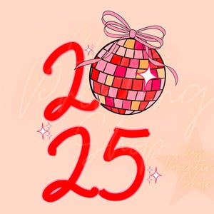 2025 New Year PNG-Disco Sublimation Design Download-Retro png, New Years png, Coquette Bow Png, Disco Ball png, Cherry Png, New Year Png