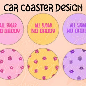 All Sugar No Daddy - Paquete de posavasos divertidos para automóvil Png - Descarga de diseño de sublimación, png sarcástico, posavasos png, diseño de posavasos para automóvil, png divertido