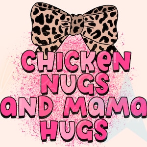 Chicken Nugs and Mama Hugs Png, Toddler Sublimation Design, Kids Sublimation Downloads, Baby Png, Toddler Png, Little Girl Png, Kids Png