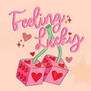Feeling Lucky Png- Sublimation Design Download, Valentines Png, Lucky Girly Png, Retro Png, Trendy png, Cherry png, Aesthetic png, Dice Png
