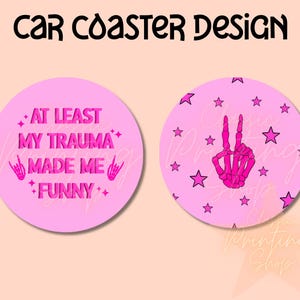 Al menos mi trauma me hizo divertido Paquete de posavasos para automóvil Png - Diseño de sublimación Descargar, png sarcástico, posavasos png, diseño de posavasos para automóvil, divertido
