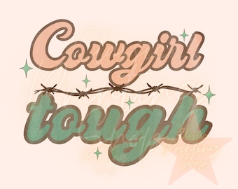 Cowgirl Tough PNG - Sublimeringsdesign för nedladdning - T-shirtdesigner - Western Png, Cowgirl-design, Rodeo Png, Cowboy Png, Western Sublimering, Boho
