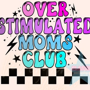 Overstimulated Moms Club Png, Sublimation Design Download, Girl Mama PNG, Cute Mama Shirt Design, Retro Mama PNG, Rocker Png, Trendy Png