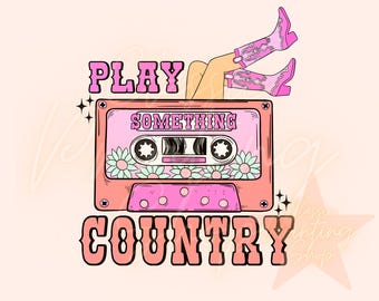 Play Something Country Png-Western Sublimation Digital Design Download-country music png, cowgirl png, cowboy png, adult png design, Western