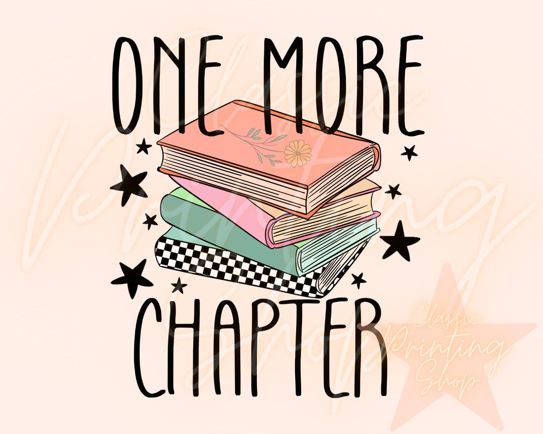 One More Chapter Png-digital Download, Book Lover PNG, Bookish ...