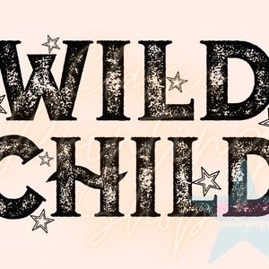 Wild Child Png- Sublimation Design Downloads- Grunge Png, Kids PNG, Rock and Roll Png, Rocker Png, Little Girl Png, Kid Shirt Design Png