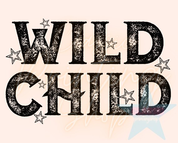 Wild Child Png- Sublimation Design Downloads- Grunge Png, Kids PNG, Rock and Roll Png, Rocker Png, Little Girl Png, Kid Shirt Design Png