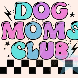 Dog Mama PNG, Sublimation Design Downloads, Dog Mom Png, Dog Moms Club Png, Retro Png, Retro Sublimation, Dog Lover Png, Trendy Design