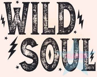 Wild Soul Png, Sublimation Designs, Western PNG, Boho PNG, Rock and Roll Png, Rocker Png, Edgy Png, Rocker Png, Grunge Png, Hippie Png