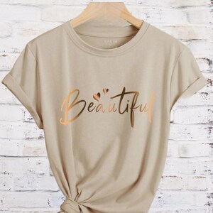 Beautiful T-Shirt Inspirational Women Inspiring T-Shirt Positive Self-Love