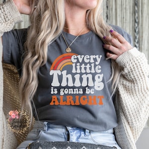 Every Little Thing is Gonna be Alright t-shirt, vintage t-shirt, retro t-shirt, hippie t-shirt, hippie gift, retro gift, vintage gift