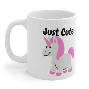Just Cute Pink Unicorn Coffee Mug, Funny Mugs, Cute Mugs, Gift Ideas, Humor Cups, Unicorns, Funny message, Gift for her-him